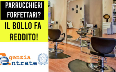 PARRUCCHIERI FORFETTARI? IL BOLLO FA REDDITO!