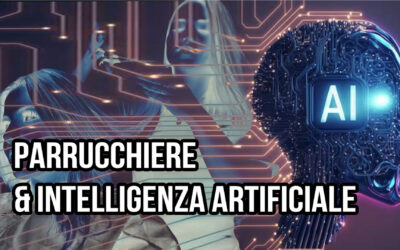 INTELLIGENZA ARTIFICIALE E SOCIAL PER IL SALONE PARRUCCHIERE