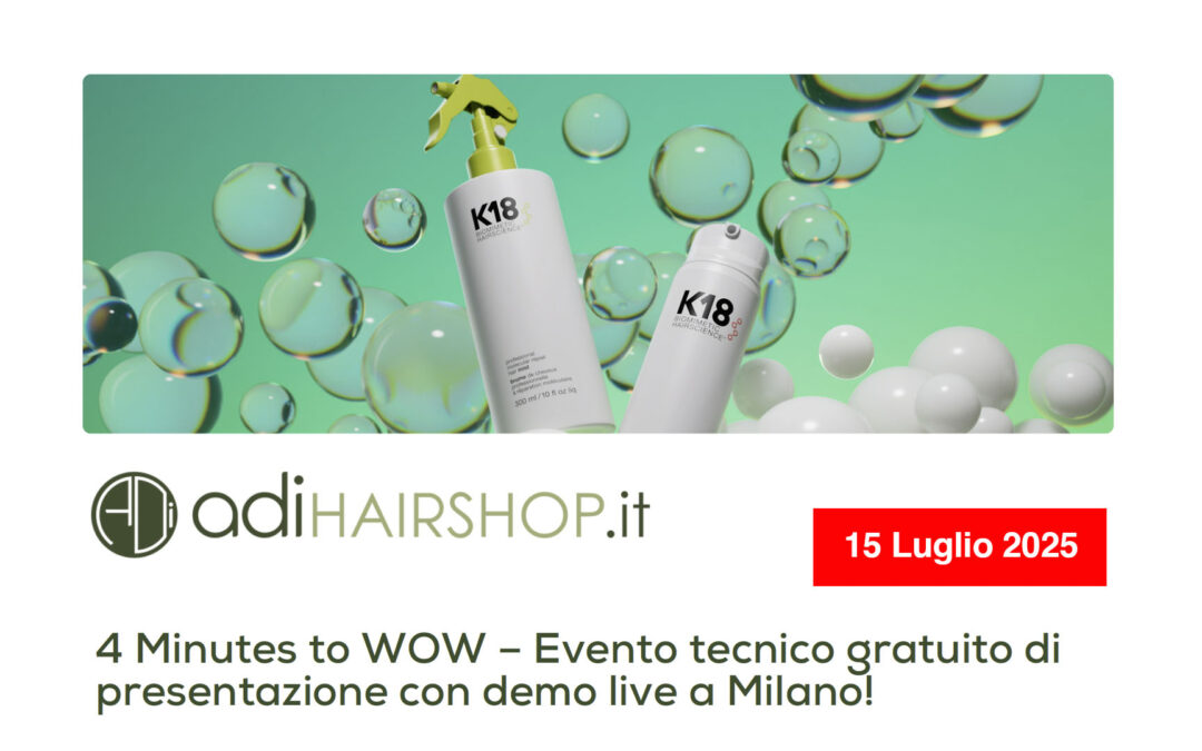 ✅ K18 e ADI Education: l’innovazione dei servizi haircare arriva a Milano il 15 luglio 2025